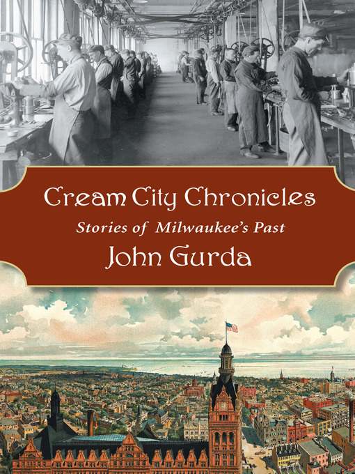 Title details for Cream City Chronicles by John Gurda - Available